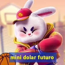 mini dolar futuro